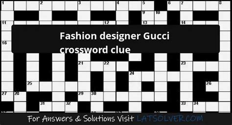 the designer of gucci|designer Gucci crossword clue.